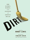 Dirt: Writers on the Wuirks, Habits, and Passions of Cleaning